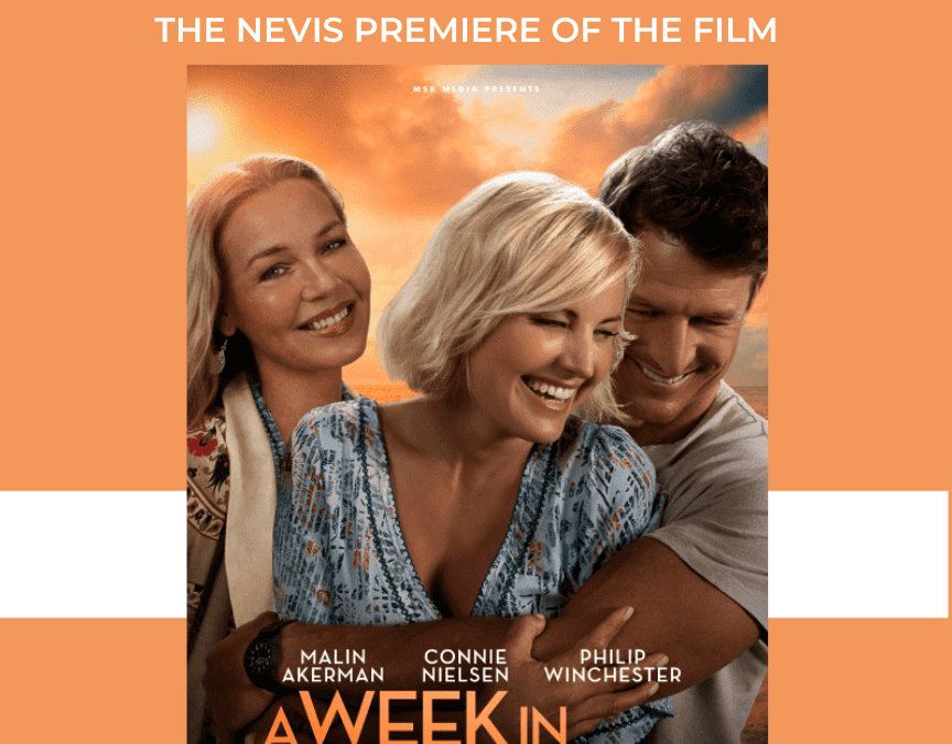THE NEVIS FILM PREMIERE OF ‘A WEEK IN PARADISE’ – Saturday, Feb 12th at 6 PM